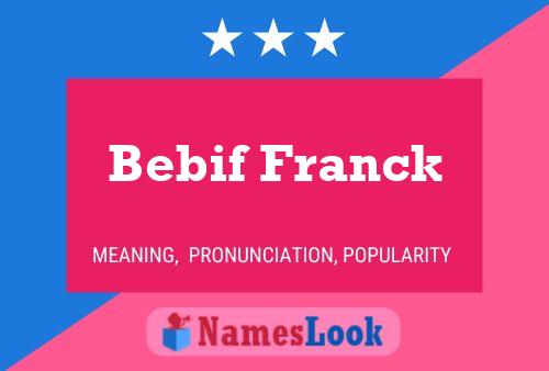 Póster del nombre Bebif Franck