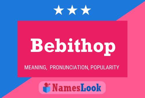 Póster del nombre Bebithop