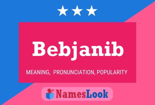 Póster del nombre Bebjanib