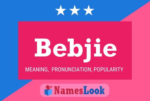 Póster del nombre Bebjie