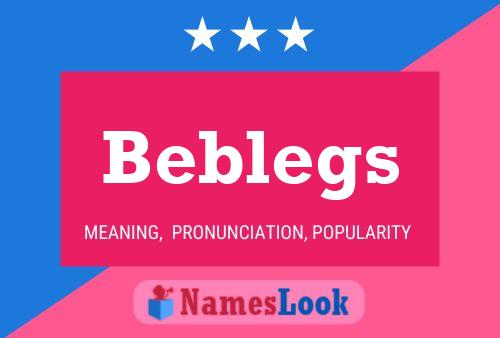 Póster del nombre Beblegs