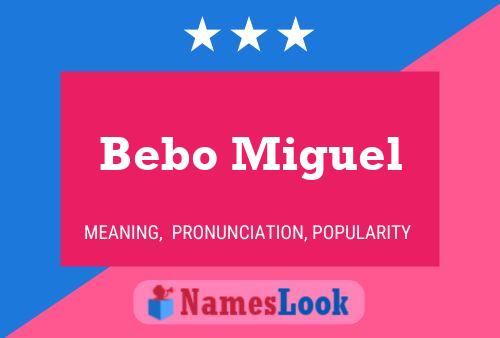 Póster del nombre Bebo Miguel