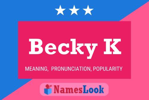 Póster del nombre Becky K