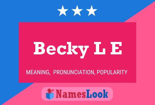 Póster del nombre Becky L E