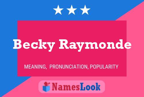 Póster del nombre Becky Raymonde