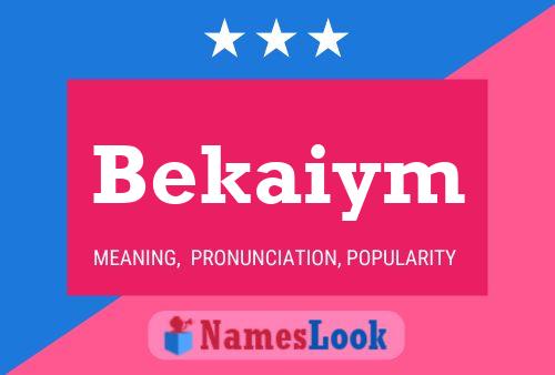 Póster del nombre Bekaiym