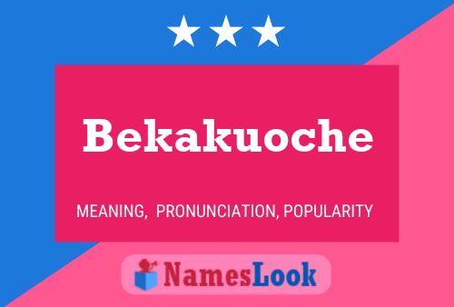 Póster del nombre Bekakuoche