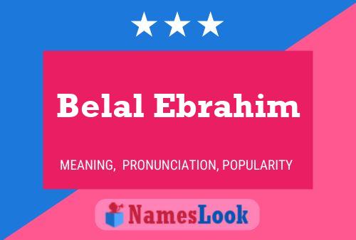 Póster del nombre Belal Ebrahim