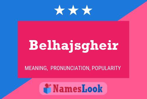 Póster del nombre Belhajsgheir