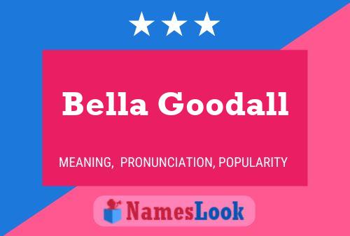 Póster del nombre Bella Goodall