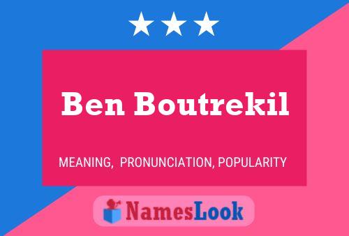 Póster del nombre Ben Boutrekil