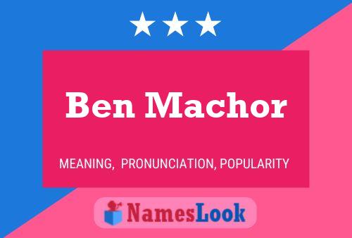 Póster del nombre Ben Machor