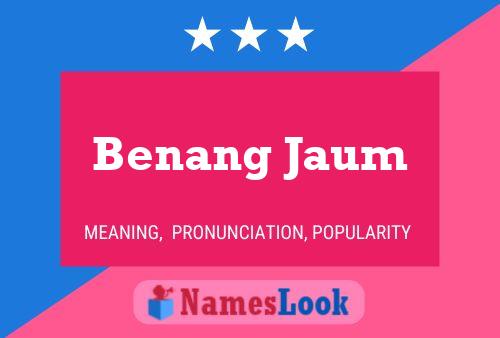 Póster del nombre Benang Jaum