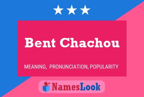 Póster del nombre Bent Chachou