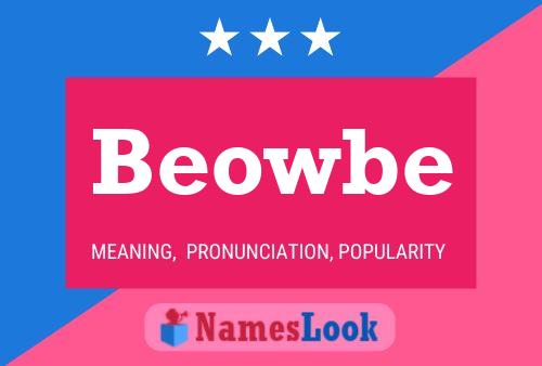 Póster del nombre Beowbe