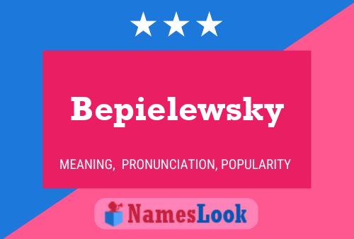 Póster del nombre Bepielewsky