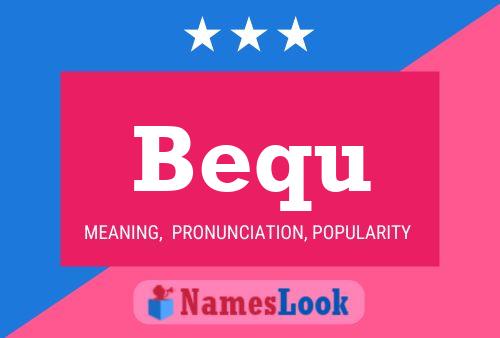 Póster del nombre Bequ