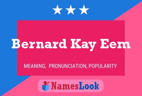 Póster del nombre Bernard Kay Eem