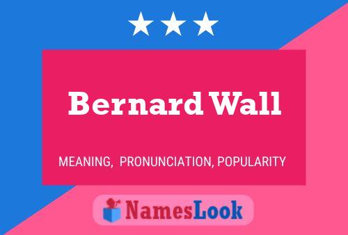 Póster del nombre Bernard Wall