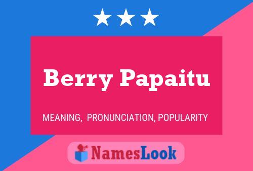 Póster del nombre Berry Papaitu