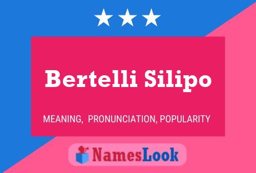 Póster del nombre Bertelli Silipo