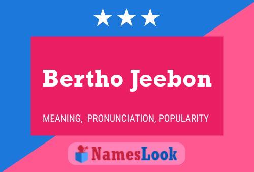 Póster del nombre Bertho Jeebon