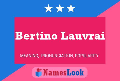 Póster del nombre Bertino Lauvrai