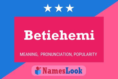 Póster del nombre Betiehemi