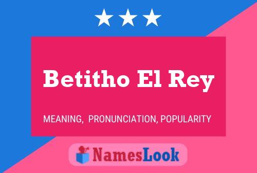 Póster del nombre Betitho El Rey