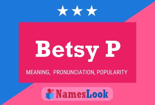 Póster del nombre Betsy P