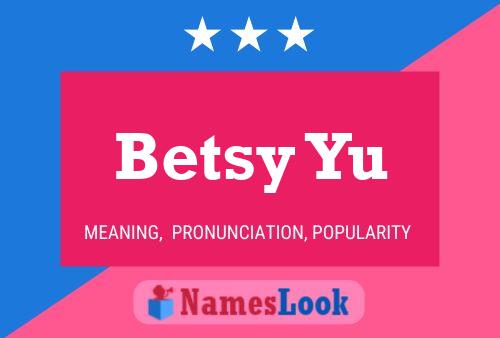 Póster del nombre Betsy Yu