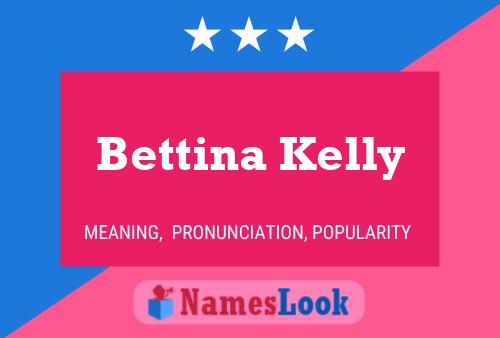 Póster del nombre Bettina Kelly