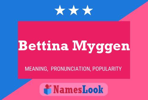 Póster del nombre Bettina Myggen