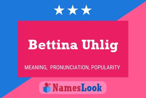 Póster del nombre Bettina Uhlig