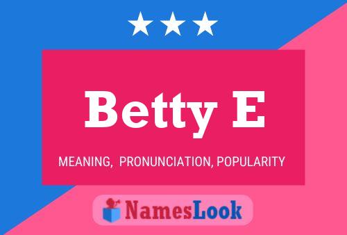 Póster del nombre Betty E