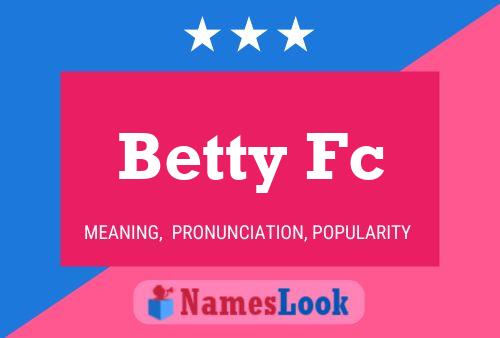 Póster del nombre Betty Fc