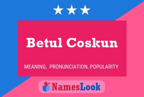 Póster del nombre Betul Coskun