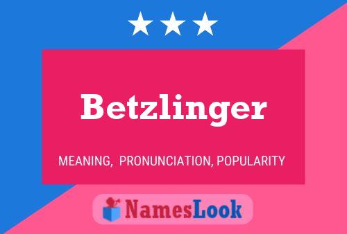 Póster del nombre Betzlinger