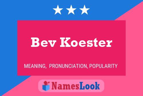 Póster del nombre Bev Koester