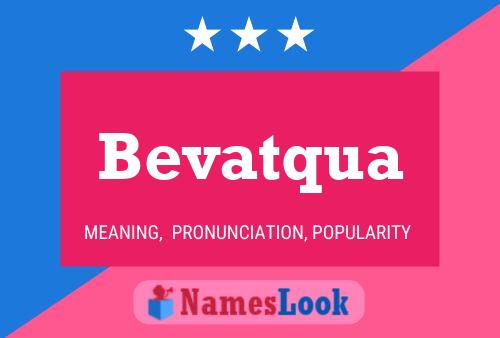 Póster del nombre Bevatqua