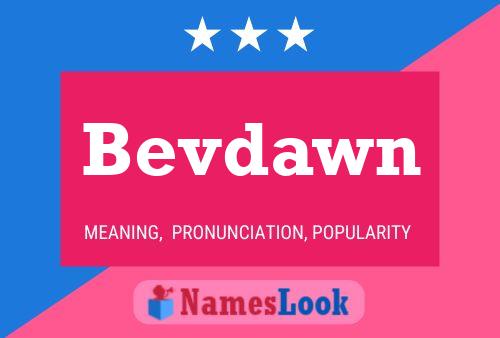 Póster del nombre Bevdawn