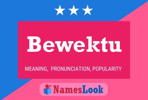 Póster del nombre Bewektu