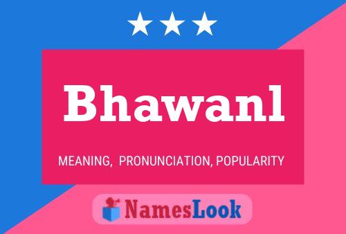 Póster del nombre Bhawanl