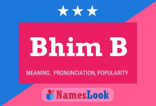 Póster del nombre Bhim B