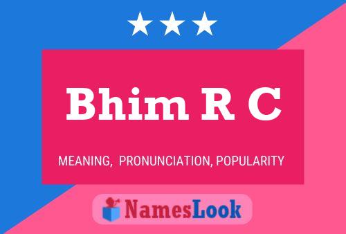 Póster del nombre Bhim R C