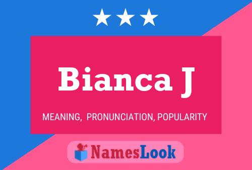 Póster del nombre Bianca J