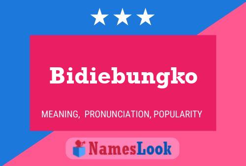 Póster del nombre Bidiebungko