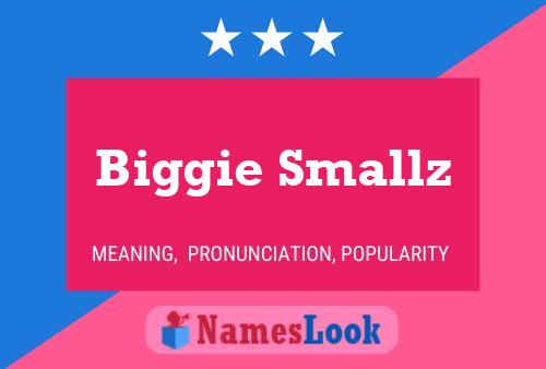 Póster del nombre Biggie Smallz