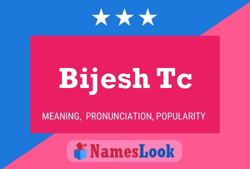 Póster del nombre Bijesh Tc