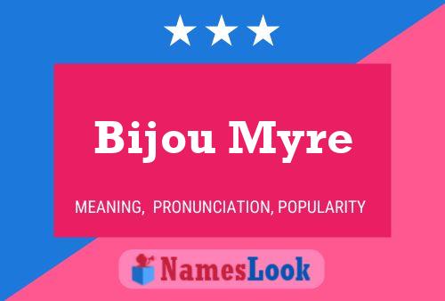 Póster del nombre Bijou Myre